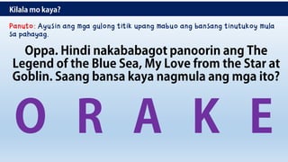 Panuto: Ayusin ang mga gulong titik upang mabuo ang bansang tinutukoy mula
sa pahayag.
 