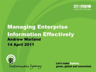Managing Enterprise Information Effectively Andrew Warland 