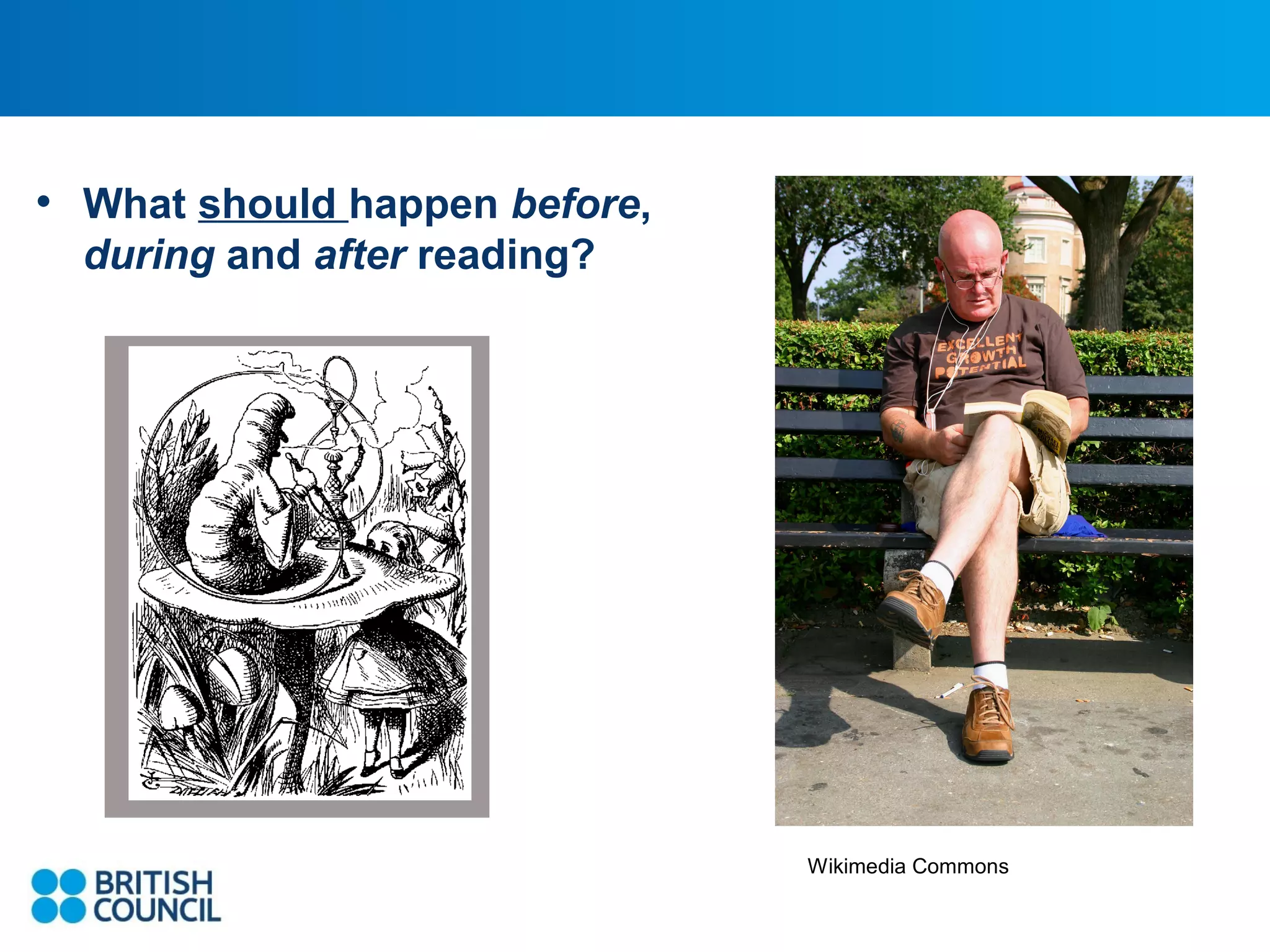 • What should happen before,
O n /O ff

during and after reading?
C lo se B o o k

CH A P T E R V.
A D V ICE

FR OM

A

CA T E R P IL L A R

Wikimedia Commons
.

 