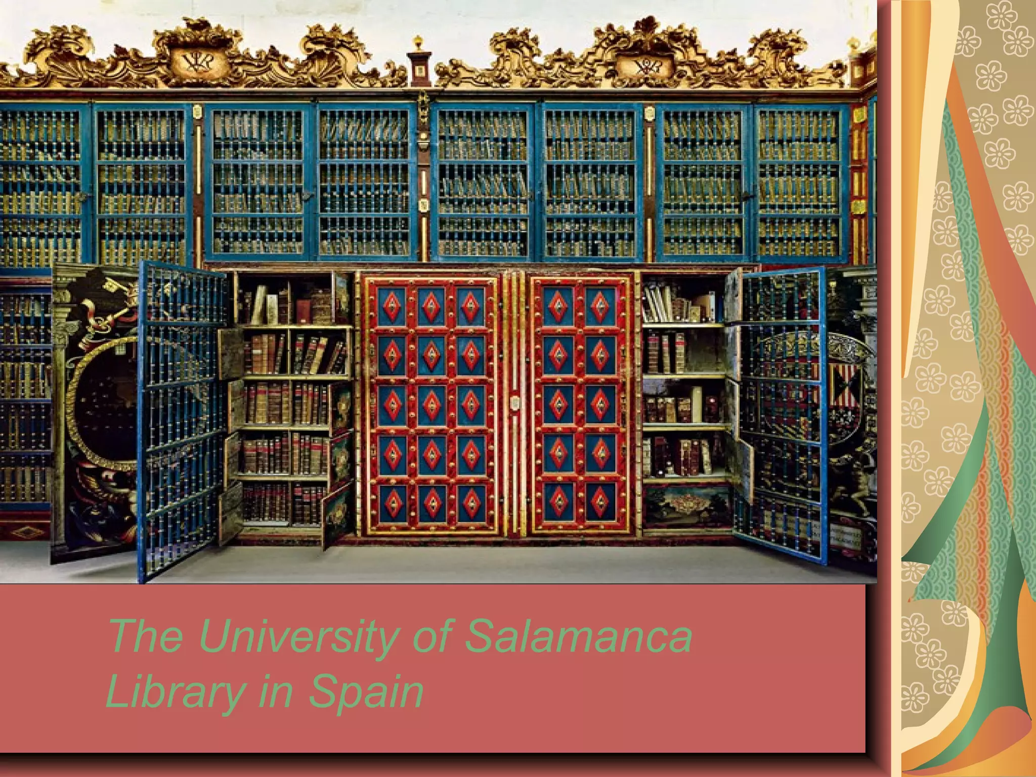 The University of Salamanca
Library in Spain