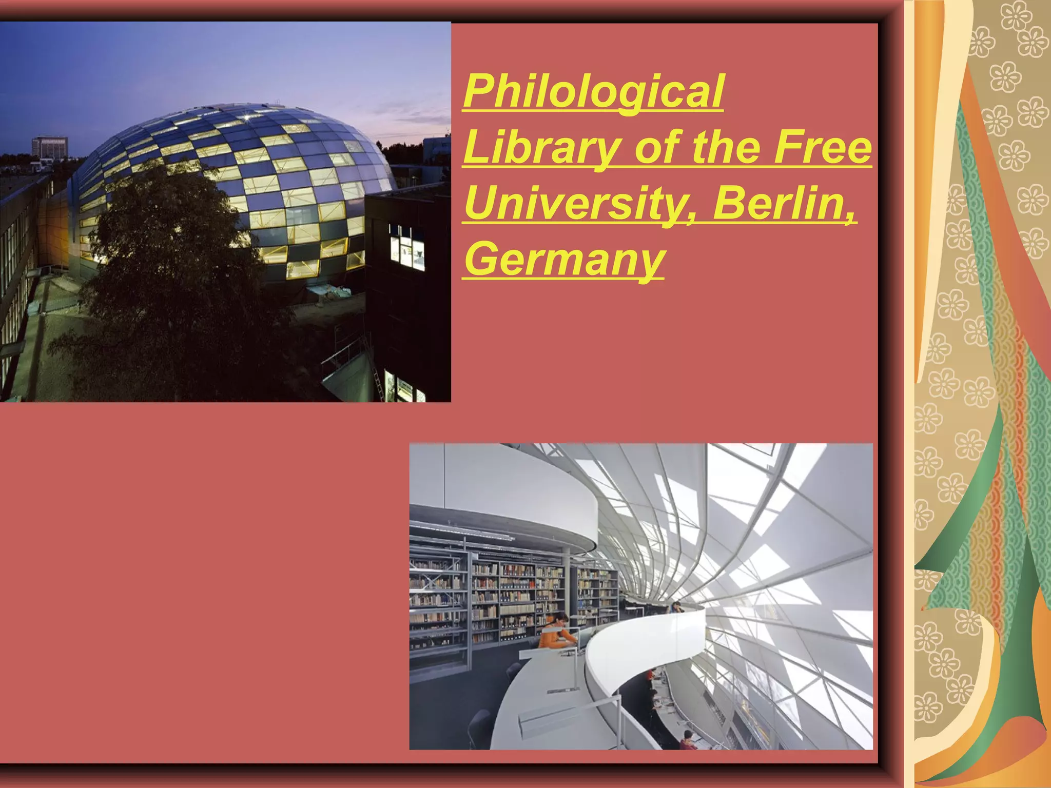 Philological
Library of the Free
University, Berlin,
Germany