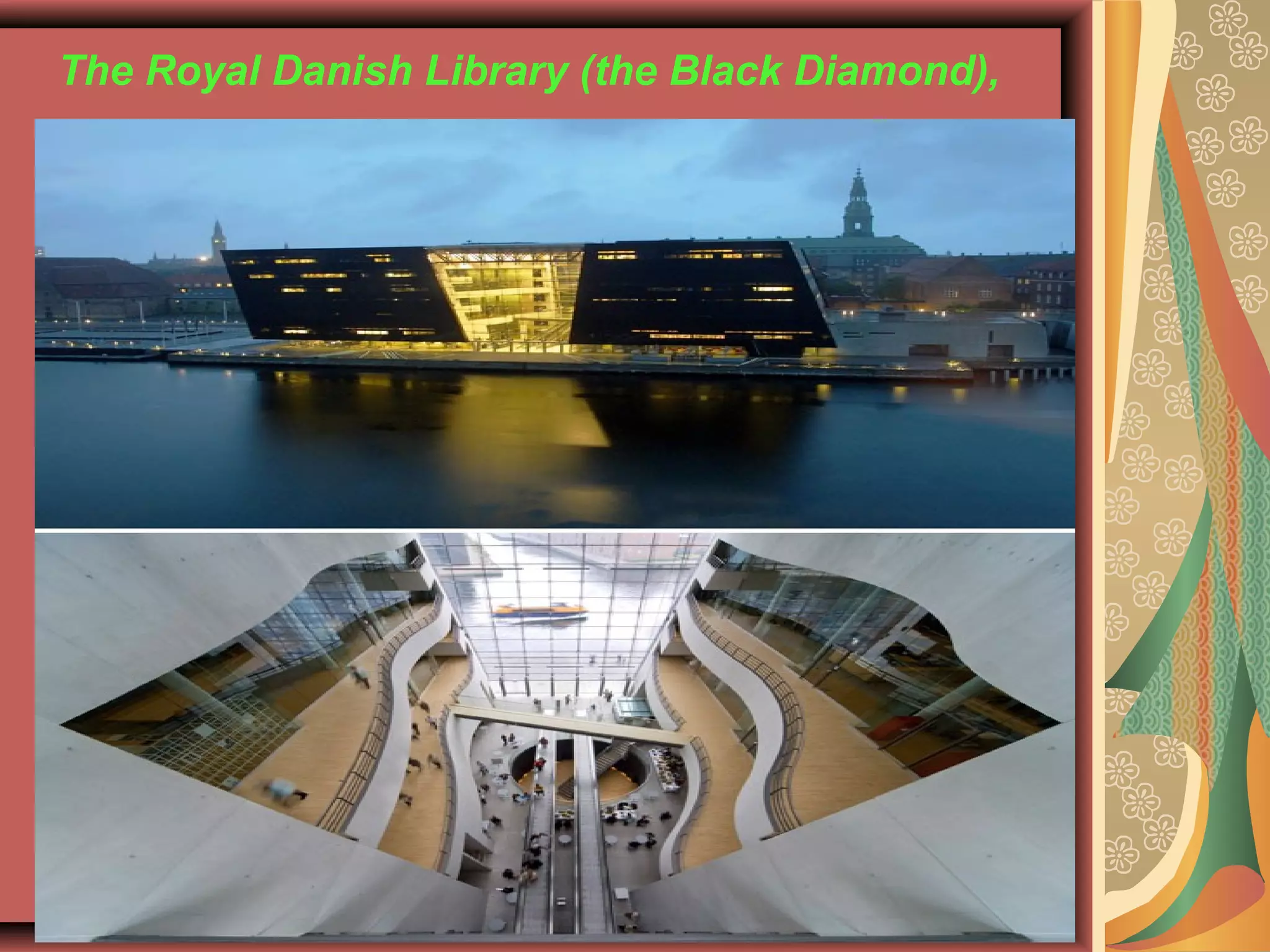 The Royal Danish Library (the Black Diamond),