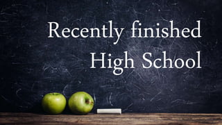Recently finished
High School
 