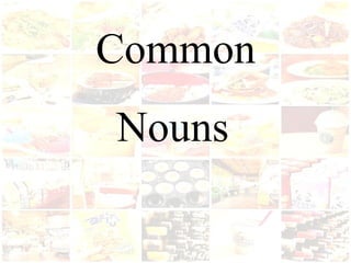 Common  Nouns  