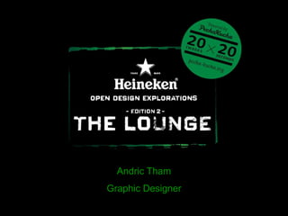 Andric Tham
Graphic Designer
 
