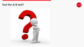 Test the A/B test?
 