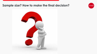 Sample size? How to make the final decision?
 