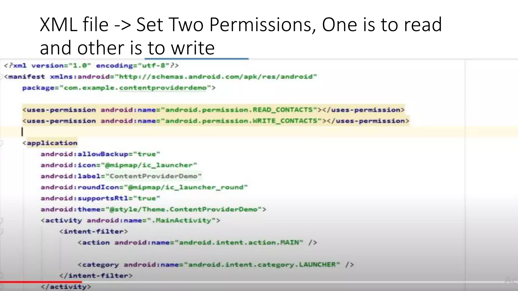 XML file -> Set Two Permissions, One is to read
and other is to write
 