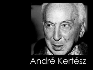 André Kertész

 