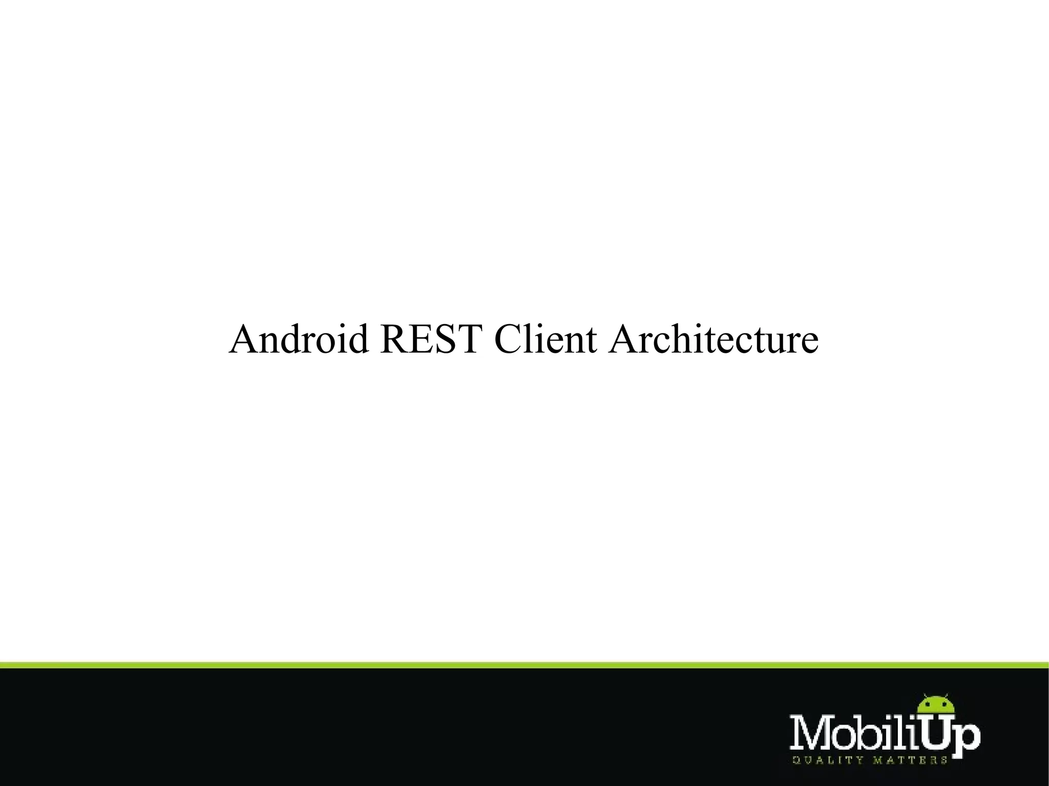 Android REST Client Architecture
 