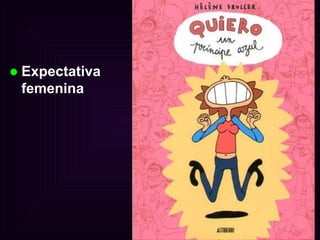 Expectativa femenina 
