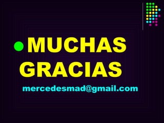 MUCHAS GRACIAS [email_address] 