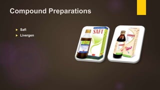 Compound Preparations
 Safi
 Livergen
 