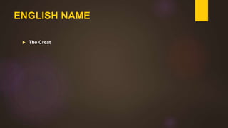 ENGLISH NAME
 The Creat
 