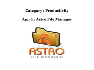 Category : Productivity
App 2 : Astro File Manager
