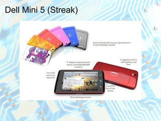Dell Mini 5 (Streak)
 