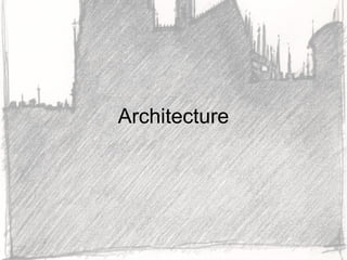 Architecture
 