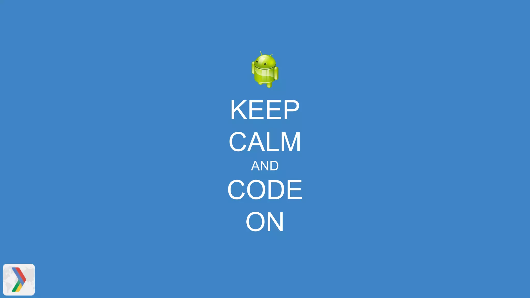 KEEP
CALM
AND
CODE
ON
 
