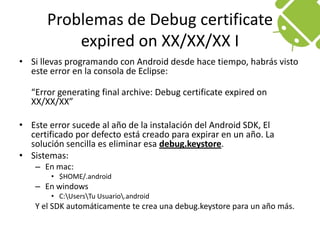 Problemas de Debugcertificateexpiredon XX/XX/XX II¿Por qué no crear un certificado que no expire después de un año? Así que decidimos crear un certificado valido por 10.000 días mediante este comando: