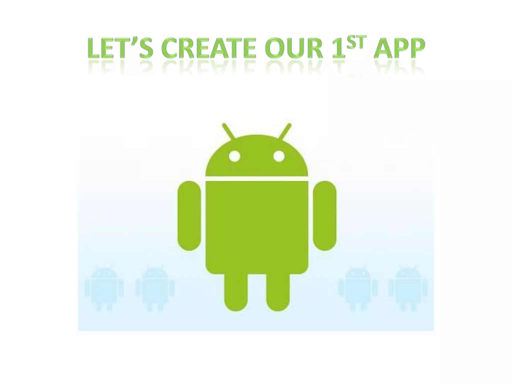 Let’s Create Our 1st App