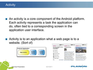 A set of permissions that applications can request, as well as permission enforcements included in the systemEach successive version of the Android platform can include updates to the Android application framework API that it delivers. 