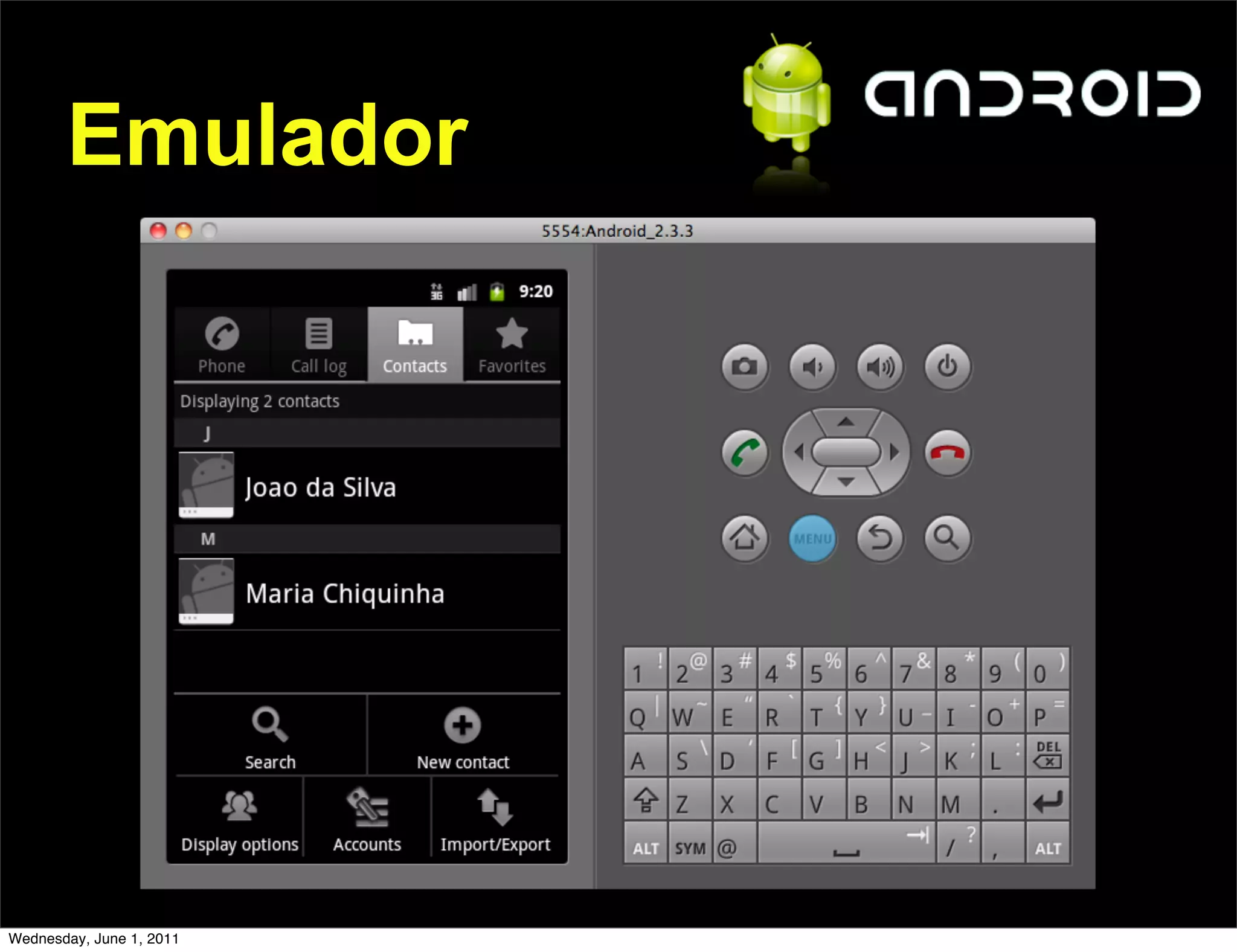 Emulador




Wednesday, June 1, 2011
 