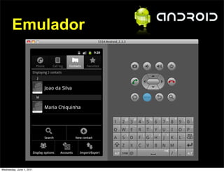 Emulador




Wednesday, June 1, 2011
 