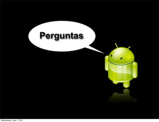 Perguntas




Wednesday, June 1, 2011
 