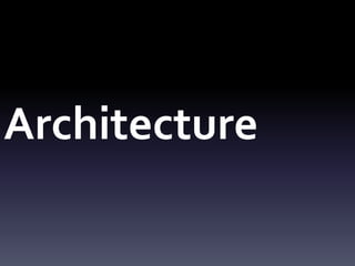 Architecture
 