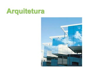 Arquitetura
 
