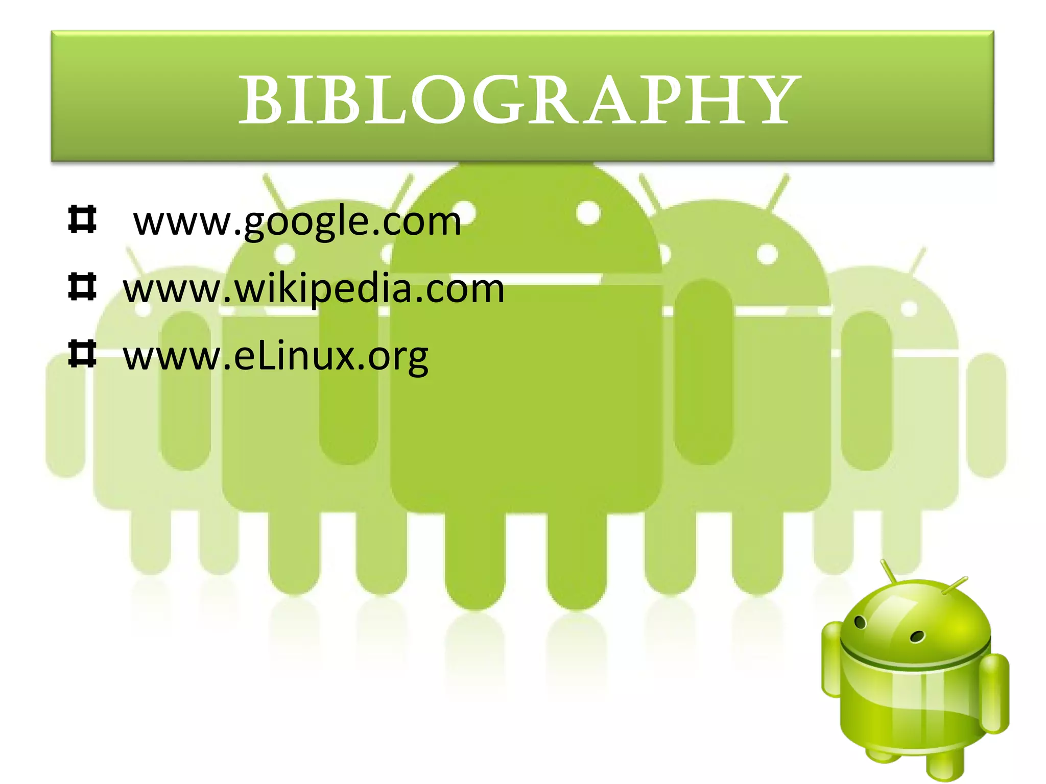bIbLoGrapHy
www.google.com
www.wikipedia.com
www.eLinux.org
 
