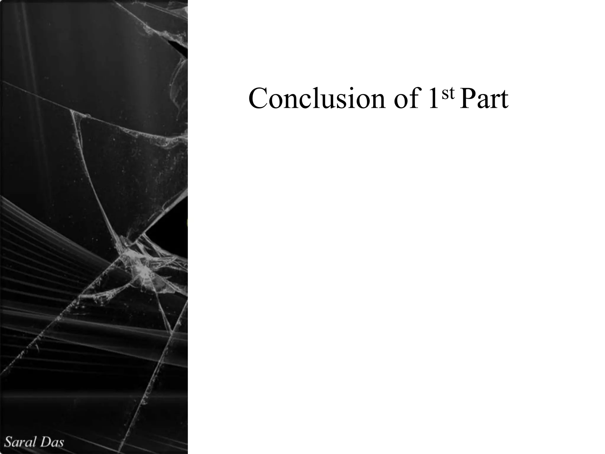 Conclusion of 1st Part
 