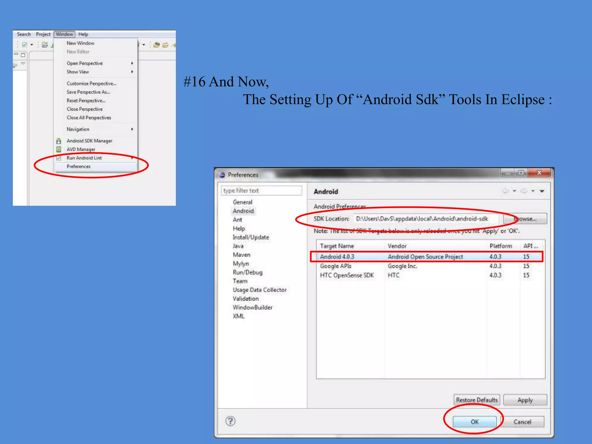 #16 And Now,
        The Setting Up Of “Android Sdk” Tools In Eclipse :
 