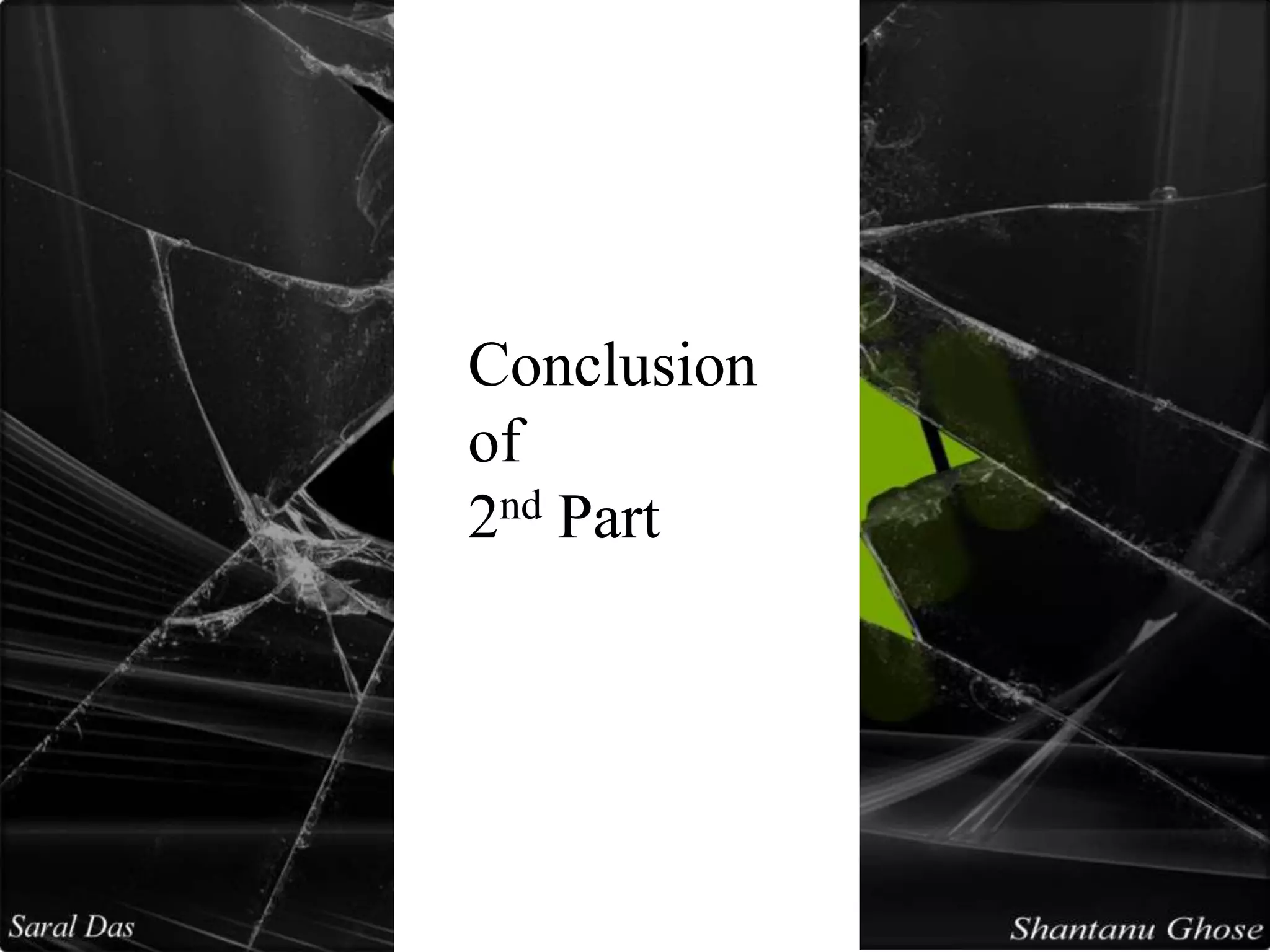 Conclusion
of
2nd Part
 