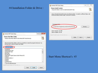 #4 Installation Folder & Drive :




                                   : Start Menu Shortcut’s #5
 