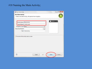 #18 Naming the Main Activity;
 
