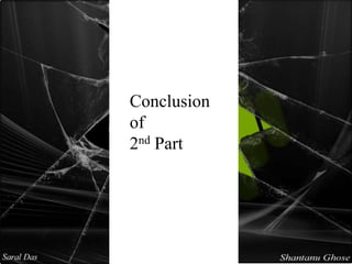 Conclusion
of
2nd Part
 