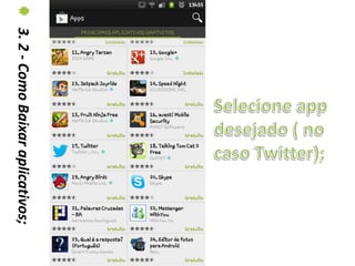 3. 2 - Como Baixar aplicativos;
 