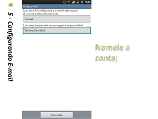 5 - Configurando E-mail
 