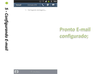 5 - Configurando E-mail
 