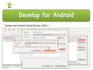 Create new Android Virtual Device ( AVD )
&
 