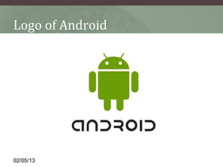 Logo of Android




02/05/13
 