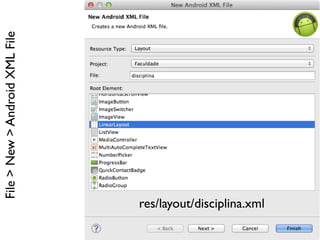 File>New>AndroidXMLFile
res/layout/disciplina.xml
 