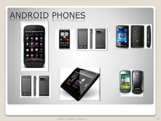 @2011 Mihail L. Sichitiu 26
ANDROID PHONES
 