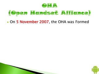 On 5 November 2007, the OHA was Formed
 