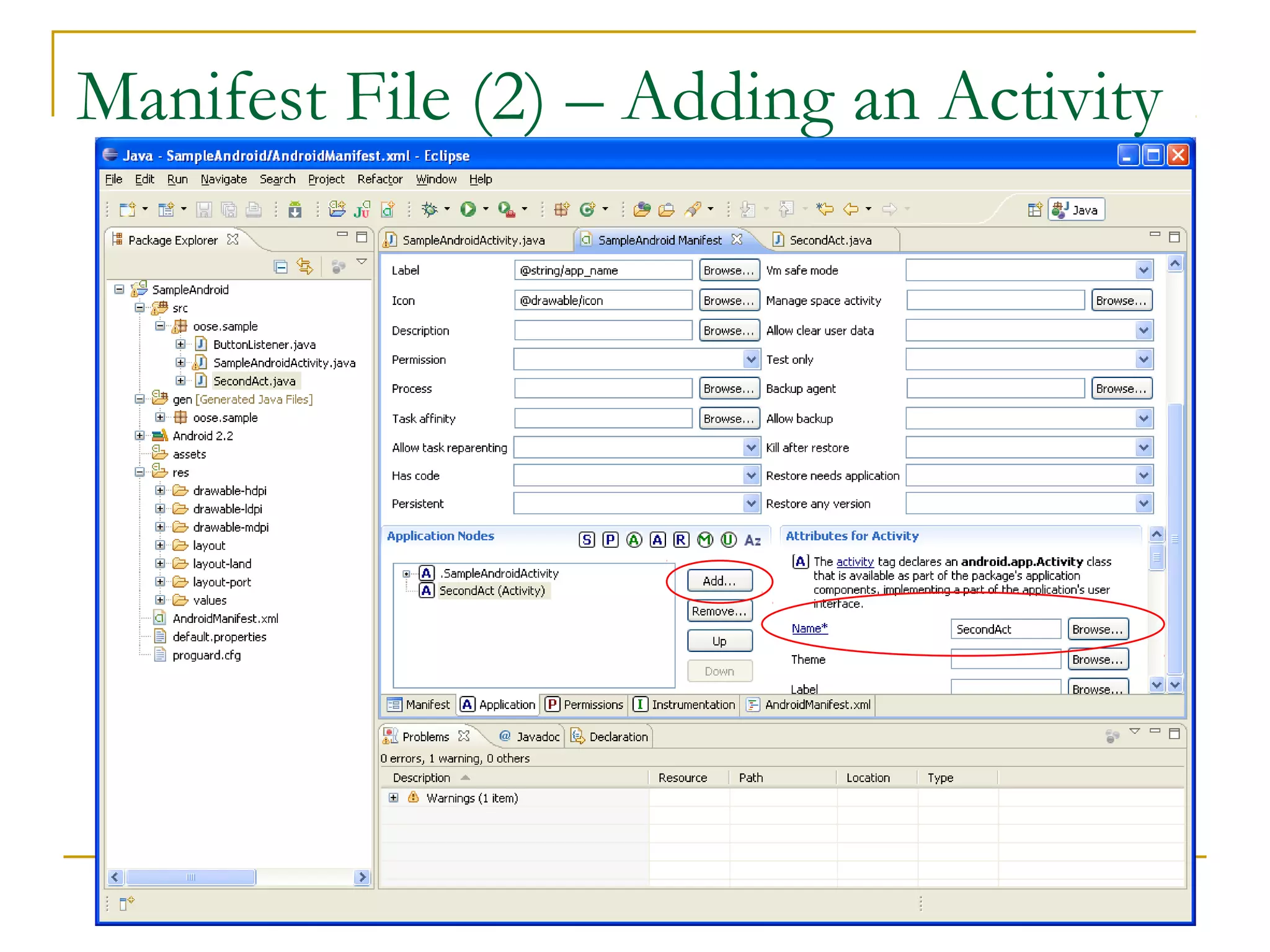 Manifest File (2) – Adding an Activity
 