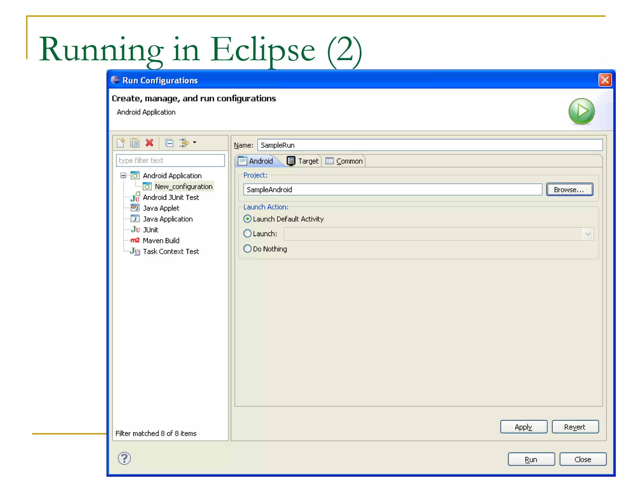 Running in Eclipse (2)
 