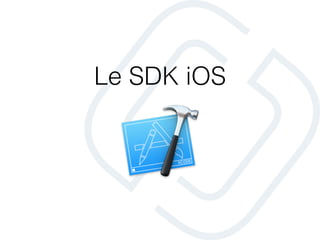 Le SDK iOS
 