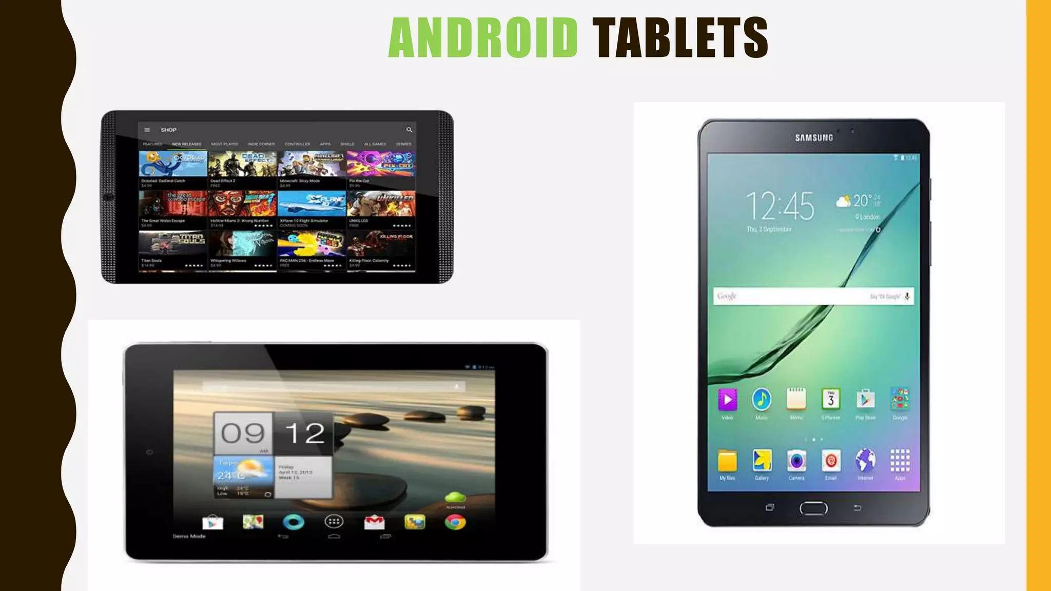 ANDROID TABLETS
 