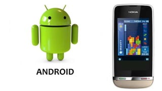 ANDROID
 